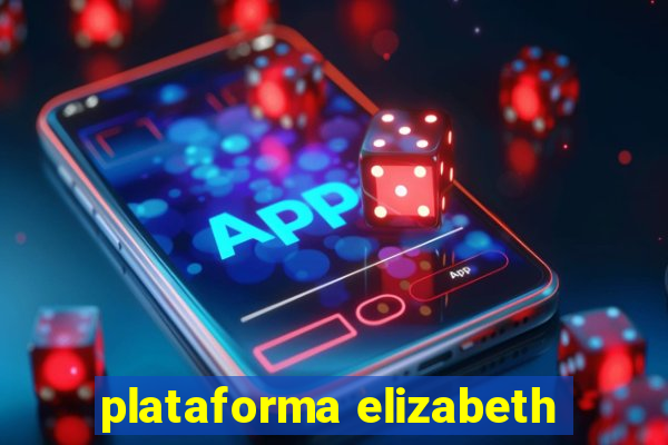 plataforma elizabeth