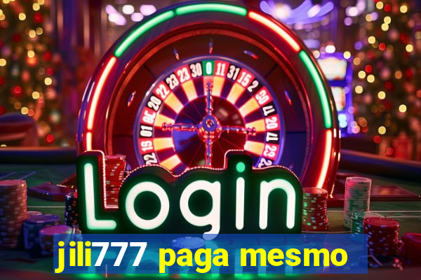 jili777 paga mesmo