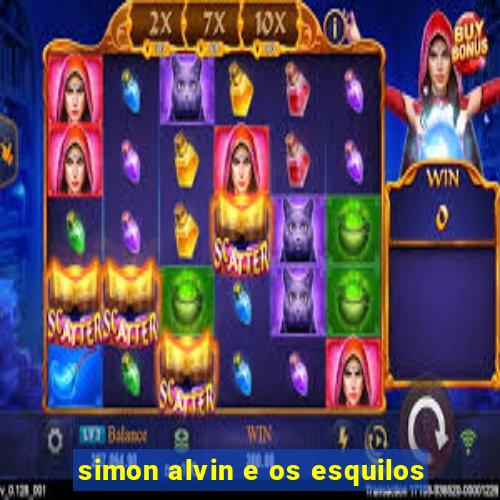 simon alvin e os esquilos