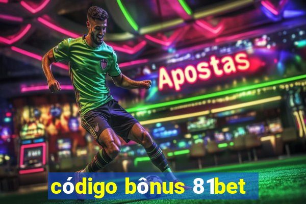 código bônus 81bet