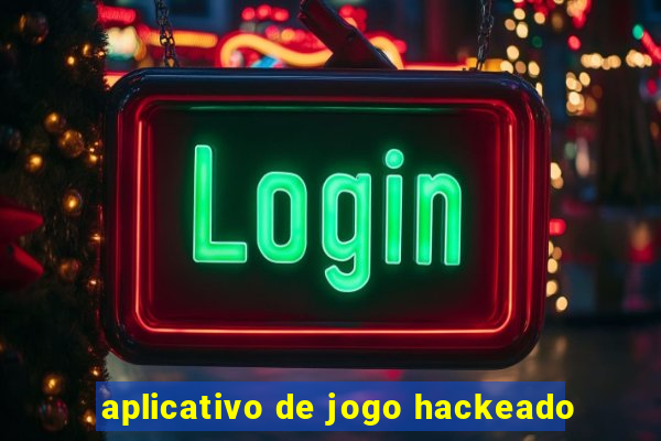 aplicativo de jogo hackeado