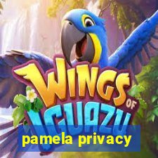 pamela privacy