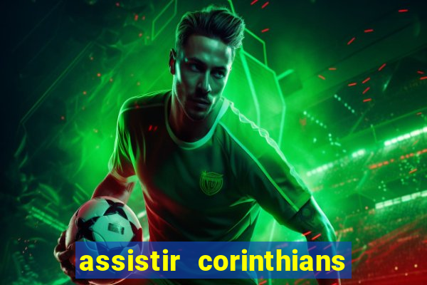 assistir corinthians multi canais