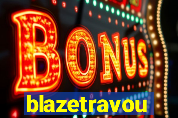 blazetravou