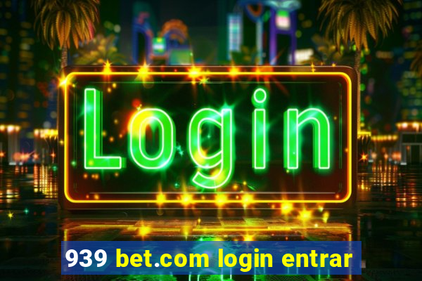 939 bet.com login entrar