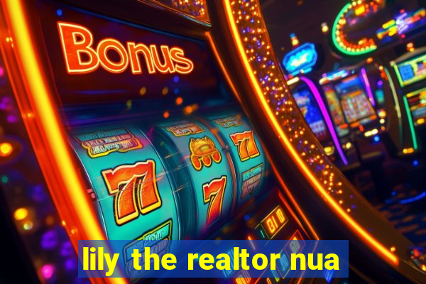 lily the realtor nua