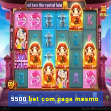 5500 bet com paga mesmo