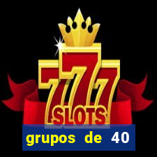 grupos de 40 dezenas da quina