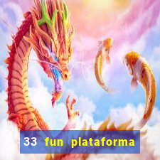 33 fun plataforma de jogos