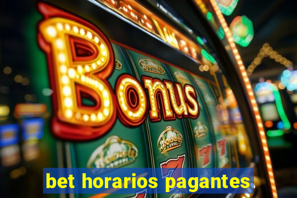 bet horarios pagantes