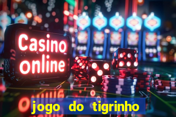 jogo do tigrinho paga de verdade