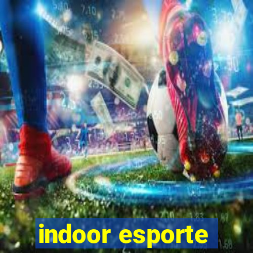 indoor esporte