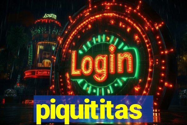 piquititas