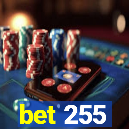 bet 255