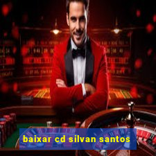 baixar cd silvan santos