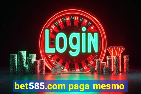 bet585.com paga mesmo