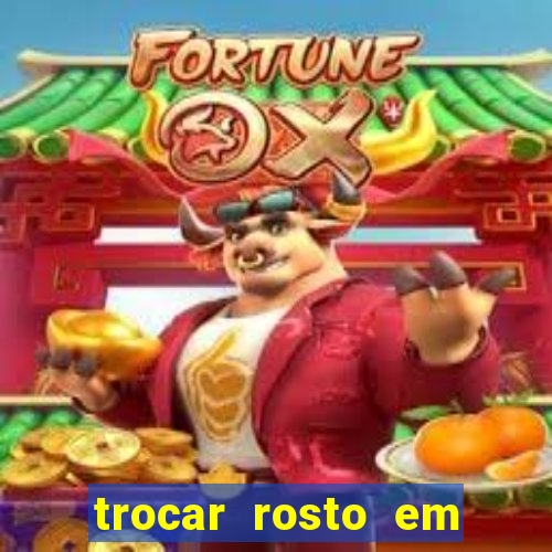 trocar rosto em vídeo grátis