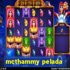 mcthammy pelada