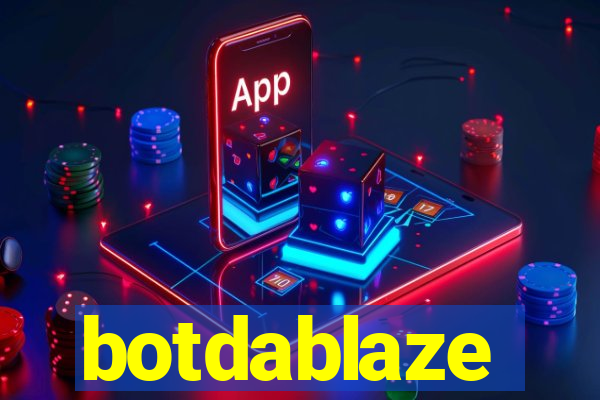 botdablaze