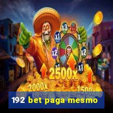 192 bet paga mesmo