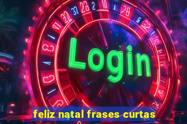 feliz natal frases curtas