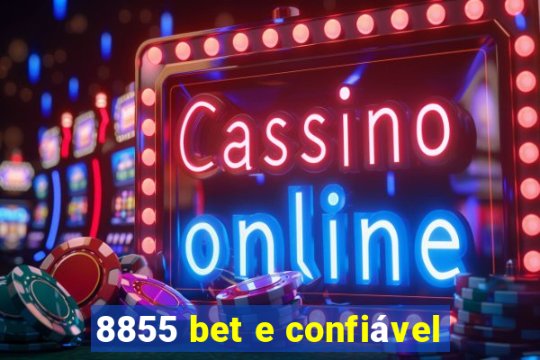 8855 bet e confiável