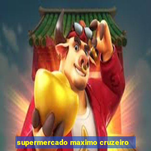 supermercado maximo cruzeiro