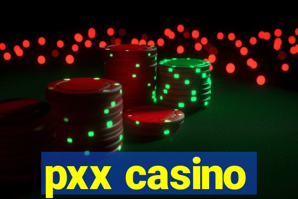 pxx casino