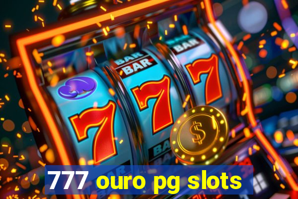 777 ouro pg slots