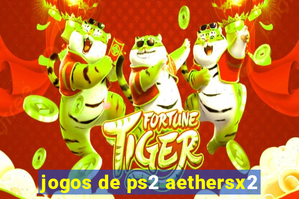 jogos de ps2 aethersx2