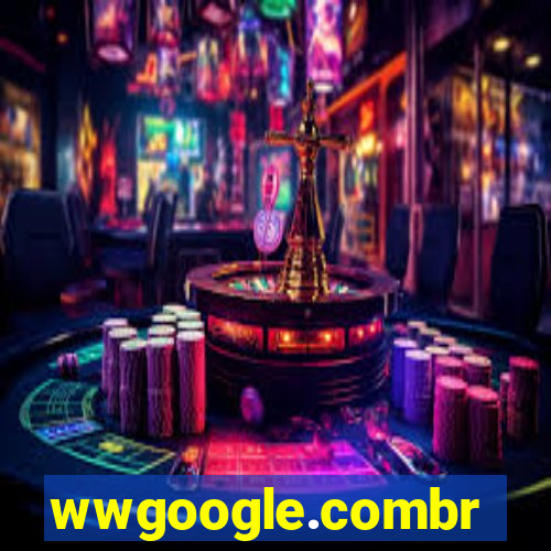 wwgoogle.combr