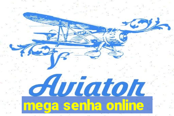 mega senha online