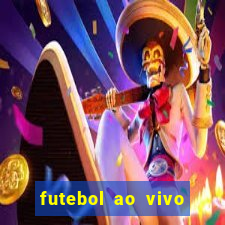 futebol ao vivo max tv