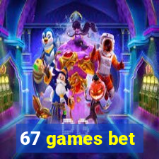 67 games bet