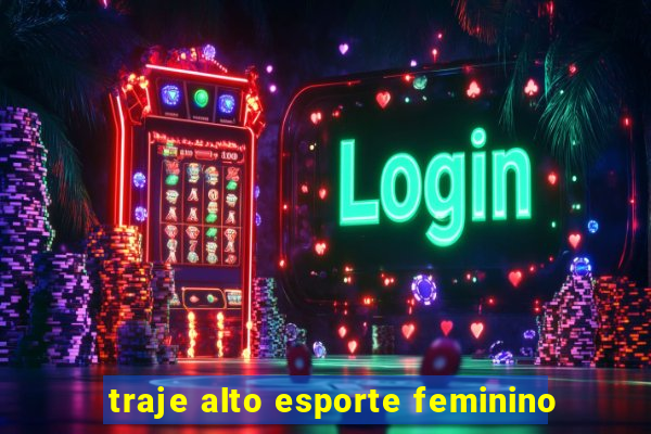 traje alto esporte feminino