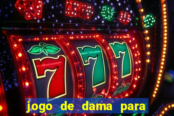 jogo de dama para ganhar dinheiro