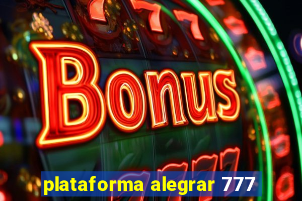 plataforma alegrar 777