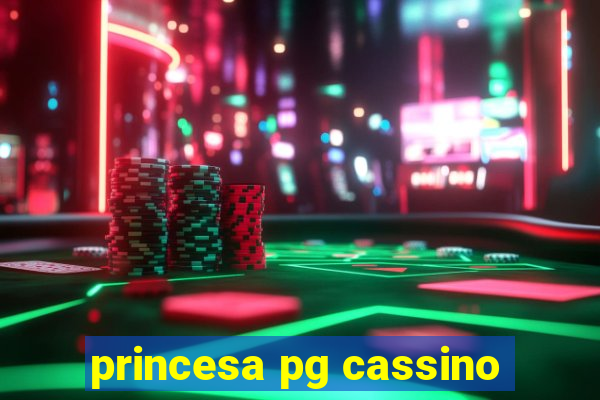 princesa pg cassino