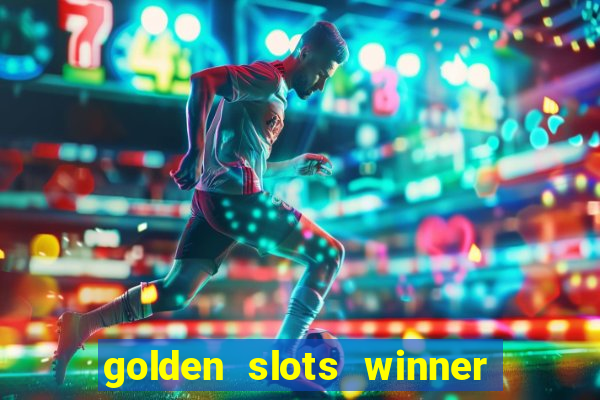 golden slots winner paga mesmo