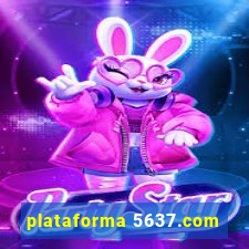 plataforma 5637.com