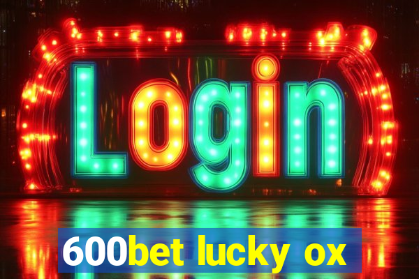 600bet lucky ox