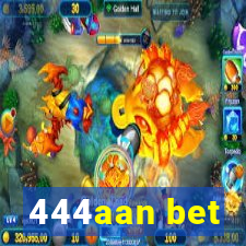 444aan bet