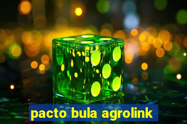 pacto bula agrolink