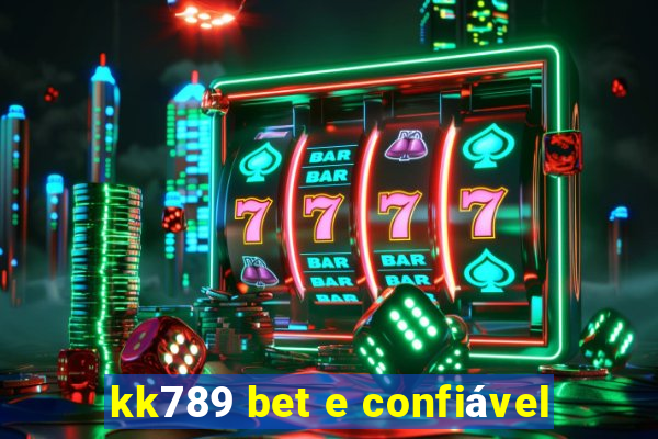 kk789 bet e confiável