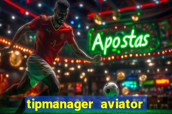 tipmanager aviator aposta 1