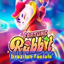 brazilan facials