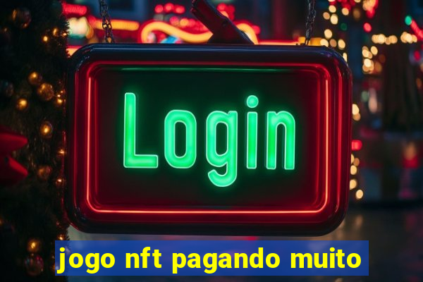 jogo nft pagando muito