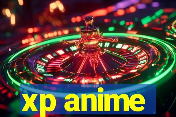 xp anime