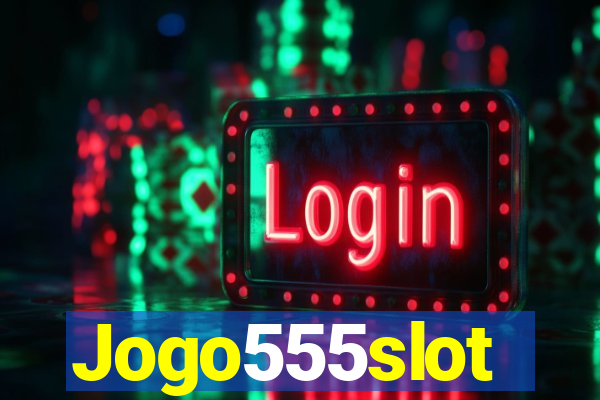 Jogo555slot