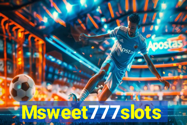 Msweet777slots